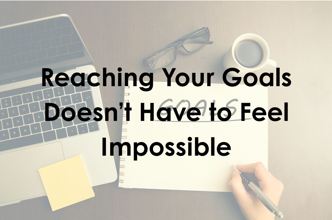Quick Tips for Reaching Your Goals